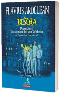 Bezna - Povestitorii din conacul lui von Veltheim cu ilustratii de Ecaterina G.