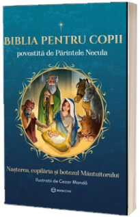 Biblia pentru copii povestita de Parintele Necula. Volumul I