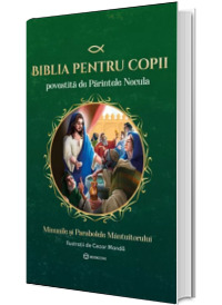Biblia pentru copii povestita de Parintele Necula. Volumul II