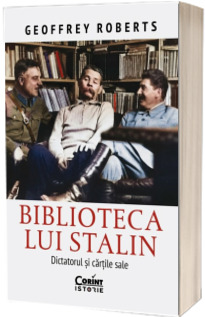 Biblioteca lui Stalin. Dictatorul si cartile sale