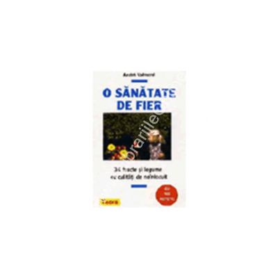 O sanatate de fier