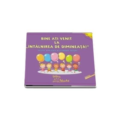 Bine ati venit la -Intalnirea de dimineata. Salutul, prezenta, Calendarul naturii Bine ati venit la -Intalnirea de dimineata. Salutul, prezenta, Calendarul naturii