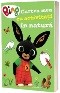 Bing – Cartea mea cu activitati in natura