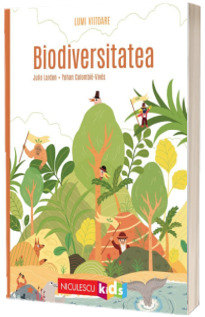 Biodiversitatea (Colectia LUMI VIITOARE)