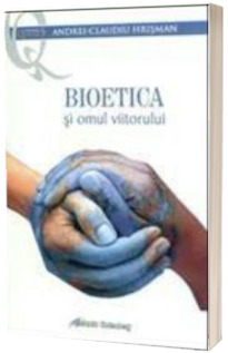 Bioetica si omul viitorului