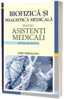 Biofizica si imagistica medicala pentru asistenti medicali - Suport de curs