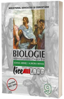 Biologie. Manual pentru clasa a IX-a (Ioana Arinis, Aurora Mihail)