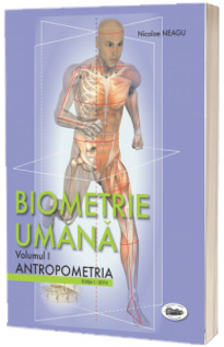 Biometrie umana. Volumul I. Antropometria. (Editie color)