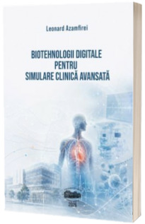 Biotehnologii digitale pentru simulare clinica avansata