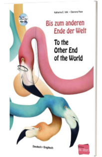 Bis zum anderen Ende der Welt. Deutsch-Englisch mit Audio-CD
