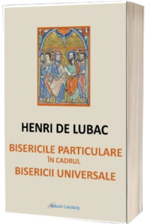 Bisericile particulare in cadrul Bisericii Universale