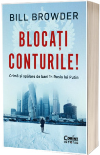 Blocati conturile! Crima si spalare de bani in Rusia lui Putin