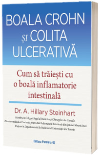 Boala Crohn si colita ulcerativa. Cum sa traiesti cu o boala inflamatorie intestinala