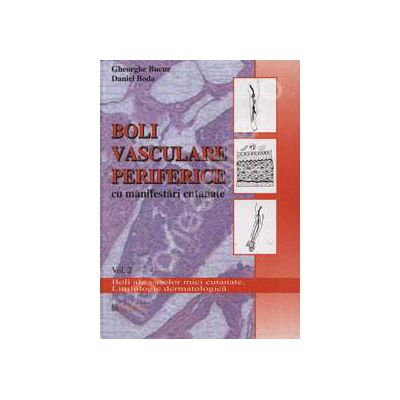 Boli vasculare periferice cu manifestari cutanate Volumul. 2. Boli ale vaselor mici cutanate. Limfologie dermatologica