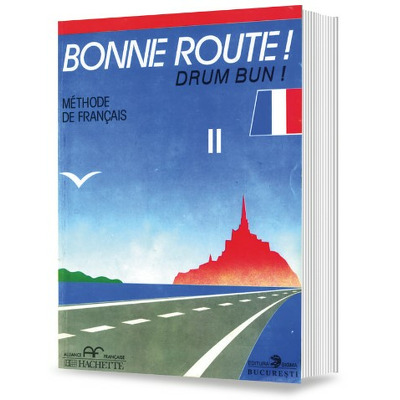 Bonne route! Limba franceza, volumul 2