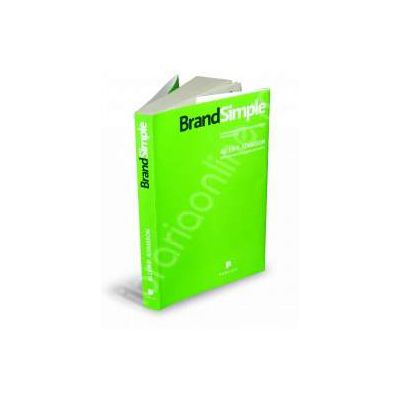 BrandSimple. Cum reusesc cele mai bune branduri prin simplitate