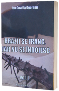 Brazii se frang, dar nu se indoiesc