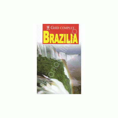 Brazilia. Ghid complet