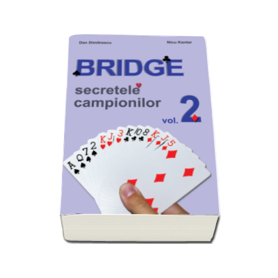 Bridge. Secretele campionilor - Volumul 2