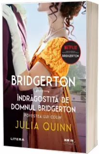 Bridgerton. Indragostita de domnul Bridgerton. Povestea lui Colin. Vol. 4