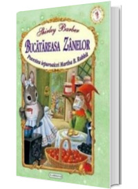 Bucatareasa Zanelor. Povestea iepuroaicei Martha B. Rabbit