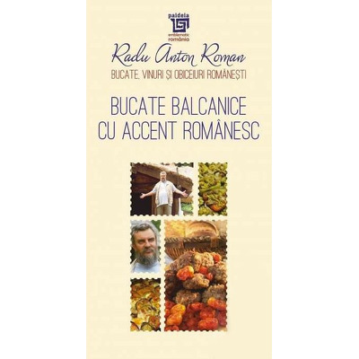 Bucate balcanice cu accent romanesc (Format: 14x26)