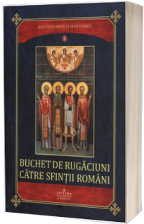 Buchet de rugaciuni catre sfintii romani