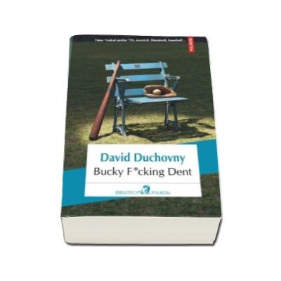 Bucky F-cking Dent - Traducere din limba engleza si note de Alexandra Fusoi