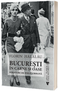 Bucuresti in carne si oase