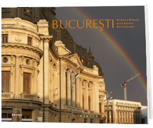 Bucuresti. Periplu Urban. Text in limba Romana-Engleza-Franceza