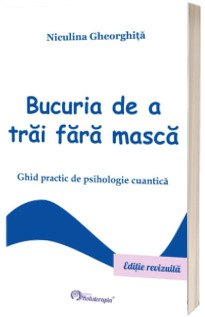 Bucuria de a trai fara masca