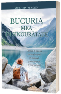 Bucuria mea in singuratate Bucuria mea in singuratate