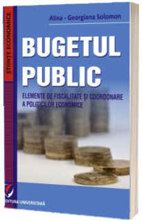 Bugetul public. Elemente de fiscalitate si coordonare a politicilor economice