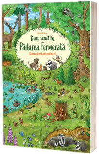 Bun-venit in Padurea Fermecata. Descopera animalele