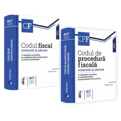 Bundle 2 carti. Codul fiscal si Codul de procedura fiscala comentat si adnotat cu legislatie secundara si complementara 2022