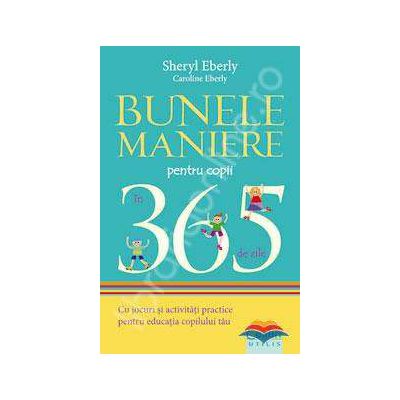 Bunele maniere pentru copii in 365 de zile