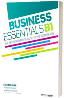 Business Essentials : The key skills for English in the workplace