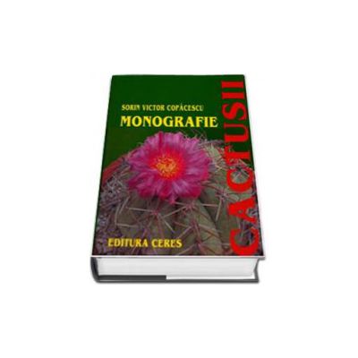 Cactusii. Monografie