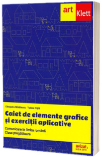 Caiet de elemente grafice si exercitii aplicative pentru clasa pregatitoare. Comunicare in limba romana