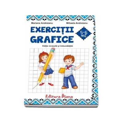 Caiet de exercitii grafice 5-6 ani - Mariana Andreianu (Editie revizuita si imbunatatita 2017, B5)