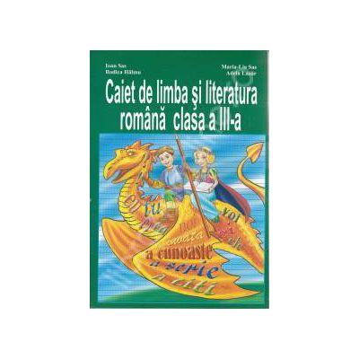 Caiet de limba si literatura romana clasa a III-a