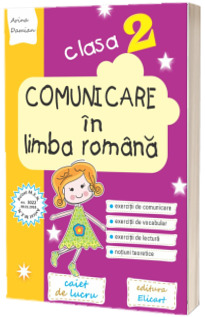 Caiet de lucru. Comunicare in limba romana, clasa a II-a