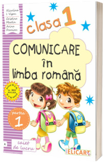 Caiet de lucru. Comunicare in limba romana, clasa I, partea I, A(varianta EDP - Pitila, Mihailescu)