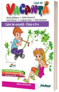 Caiet de vacanta clasa a II-a - Exercitii, jocuri si activitati educative (Contine diploma pentru elev)