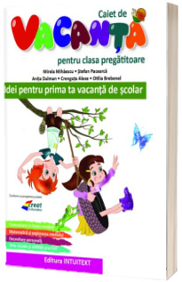 Caiet de vacanta clasa pregatitoare - Invatare prin joc si activitati distractive (Contine diploma pentru elev)