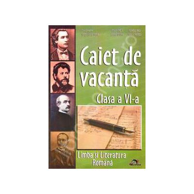 Caiet de Vacanta Limba si Literatura Romana pentru clasa a VI-a