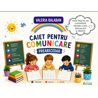 Caiet pentru comunicare - Preabecedar. Ghid complet pentru invatarea scrisului si cititului
