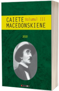 Caiete Macedonskiene, volumul III (Stare: noua, cu defecte la cotor)