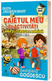 Caietul meu de activitati. Limba si literatura romana. Clasa a III-a