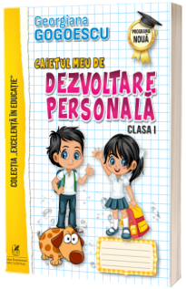 Caietul meu de dezvolare personala, clasa I - Georgiana Gogoescu